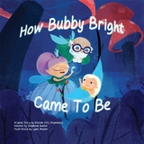 How Bubby Bright Came To Be -  Blanche Ellis Stephenson