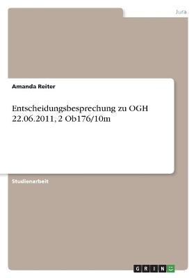 Entscheidungsbesprechung zu OGH 22.06.2011, 2 Ob176/10m - Amanda Reiter