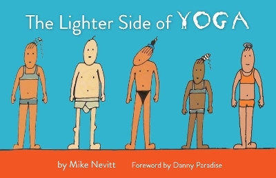 The Lighter Side of Yoga - Mike Nevitt