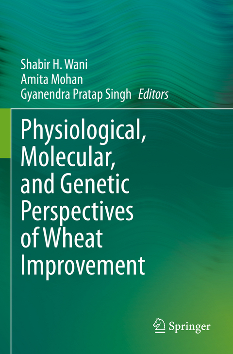 Physiological, Molecular, and Genetic Perspectives of Wheat Improvement - 