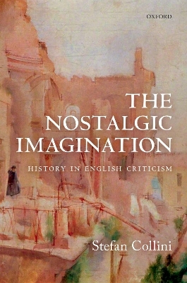 The Nostalgic Imagination - Stefan Collini