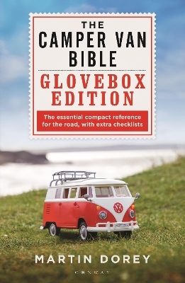 The Camper Van Bible: The Glovebox Edition - Martin Dorey
