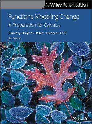 Functions Modeling Change - Eric Connally, Deborah Hughes-Hallett, Andrew M Gleason