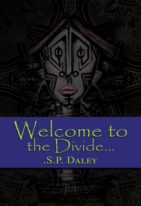 Welcome to the Divide... -  .S.P. Daley