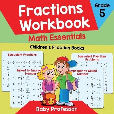 Fractions Workbook Grade 5 Math Essentials -  Baby Professor