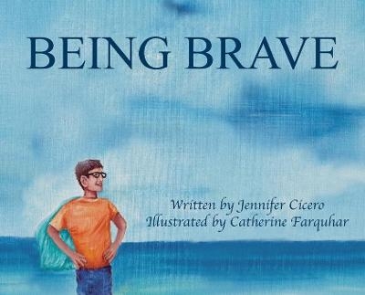 Being Brave - Jennifer Cicero