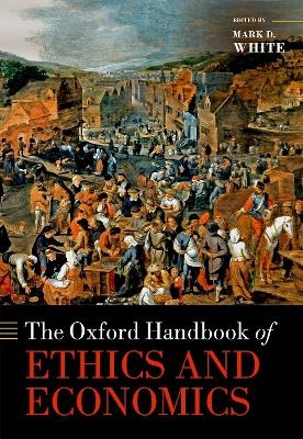 The Oxford Handbook of Ethics and Economics - 