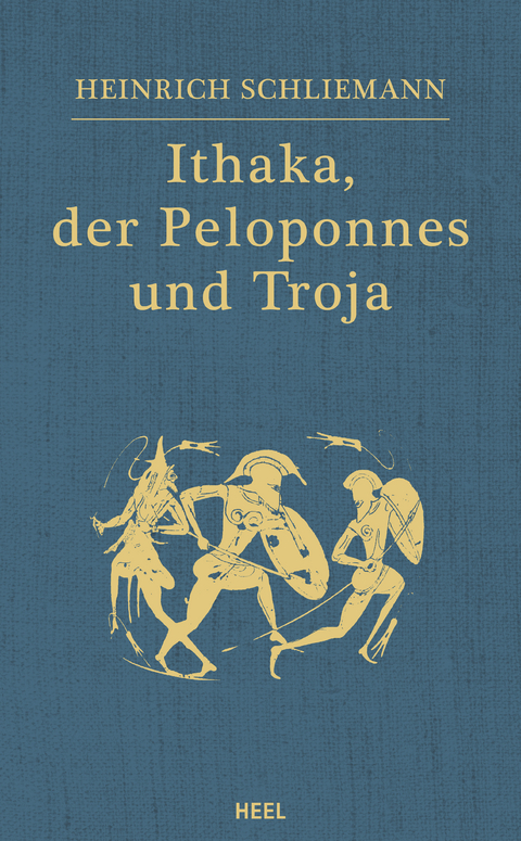 Ithaka, der Peloponnes und Troja - Heinrich Schliemann