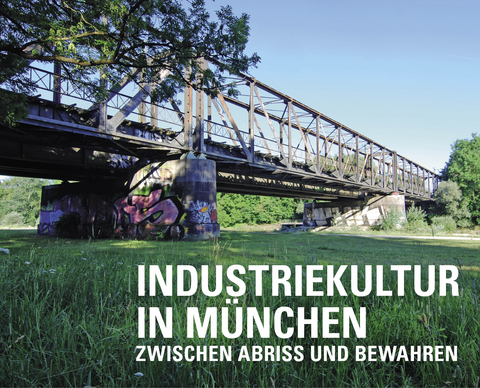 Industriekultur in M&uuml;nchen