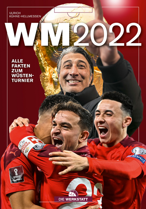 WM 2022 (Ausgabe Schweiz) - Ulrich K&uuml;hne-Hellmessen