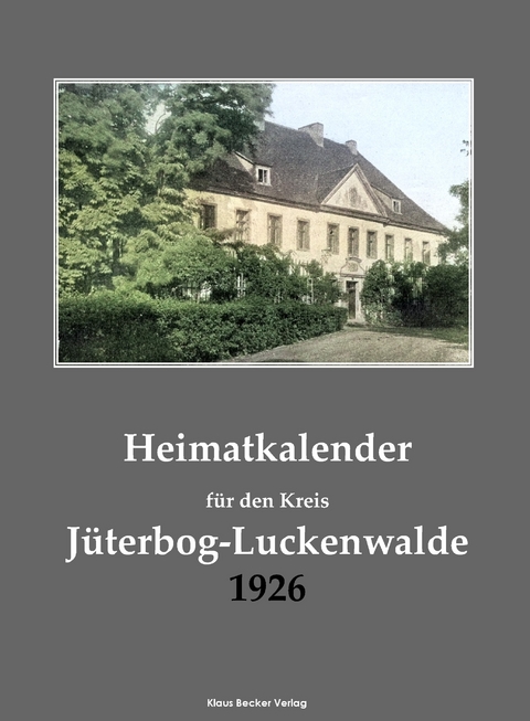 Heimatkalender f&uuml;r den Kreis J&uuml;terbog-Luckenwalde 1926