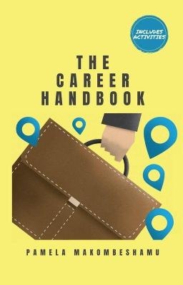 The Career Handbook - Pamela Makombeshamu