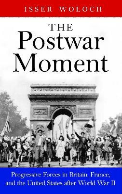 The Postwar Moment - Isser Woloch
