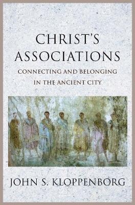 Christ&rsquo;s Associations - John S. Kloppenborg