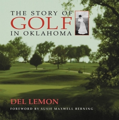 The Story of Golf in Oklahoma - Del Lemon