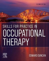 Skills for Practice in Occupational Therapy - Duncan, Edward A.S.