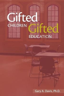 Gifted Children and Gifted Education - Gary A. Davis