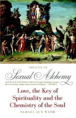 The Treatise of Sexual Alchemy - Samael Aun Weor