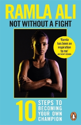 Not Without a Fight: Ten Steps to Becoming Your Own Champion - Ramla Ali
