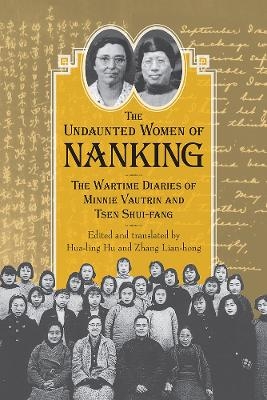 The Undaunted Women of Nanking - Hua-Ling Hu, Zhang Lian-Hong