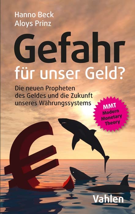 Gefahr f&uuml;r unser Geld? - Hanno Beck, Aloys Prinz