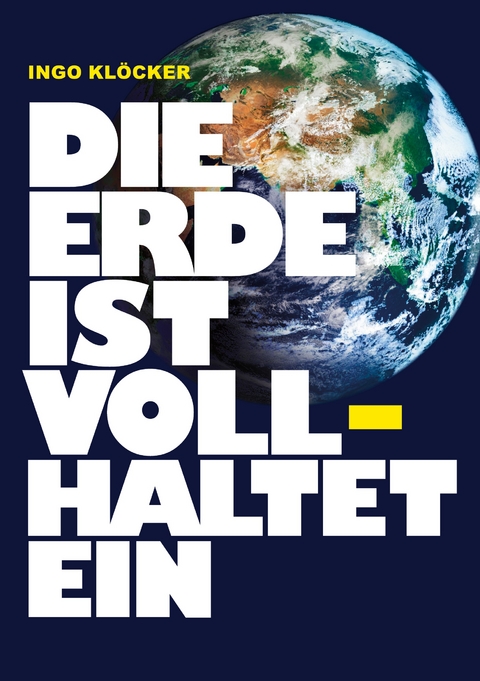 Die Erde ist voll haltet ein - Ingo Kl&ouml;cker