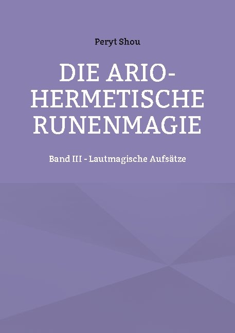 Die ario-hermetische Runenmagie - Peryt Shou