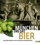 München und das Bier - Assél, Astrid; Huber, Christian