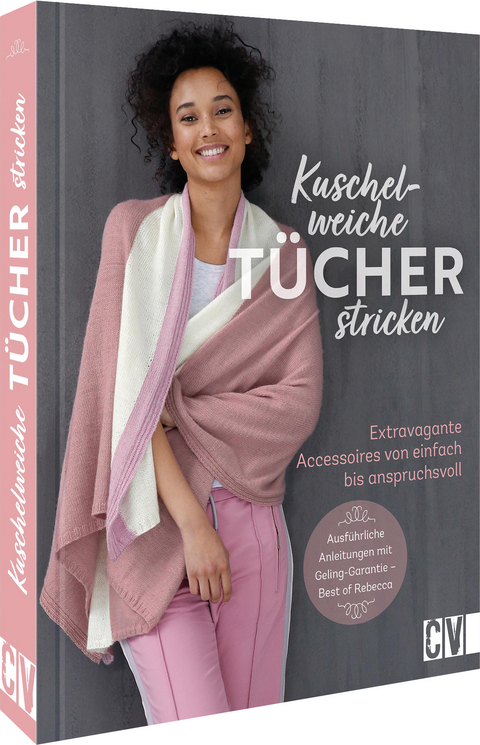 Kuschelweiche Tücher stricken - Rebecca Trade