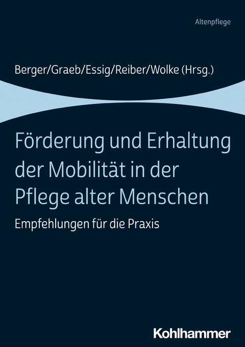 F&ouml;rderung und Erhaltung der Mobilit&auml;t in der Pflege alter Menschen - 