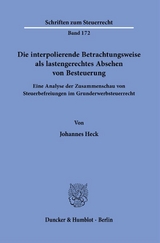 Die interpolierende Betrachtungsweise als lastengerechtes Absehen von Besteuerung. - Johannes Heck