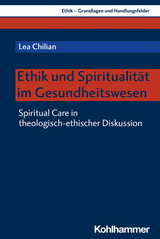 Ethik und Spiritualit&auml;t im Gesundheitswesen - Lea Chilian