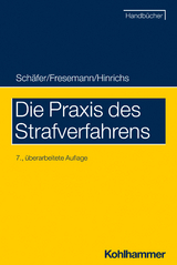Die Praxis des Strafverfahrens - Gerhard Sch&auml;fer, Thomas Fresemann, Hauke Hinrichs