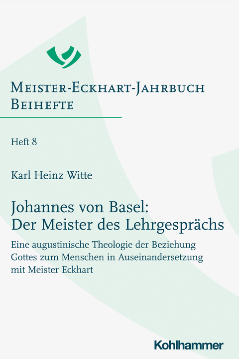 Johannes von Basel: Der Meister des Lehrgespr&auml;chs - Karl Heinz Witte