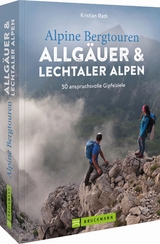 Alpine Bergtouren Allg&auml;uer & Lechtaler Alpen - Kristian Rath