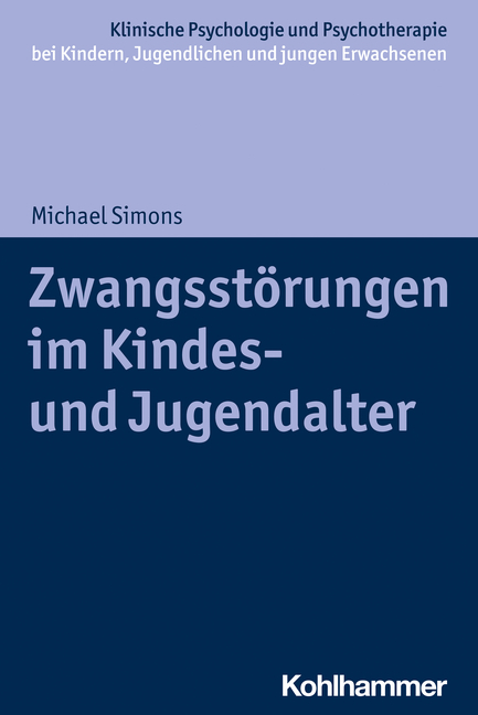 Zwangsst&ouml;rungen im Kindes- und Jugendalter - Michael Simons