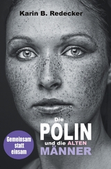 Die Polin und die alten M&auml;nner - Karin B Redecker