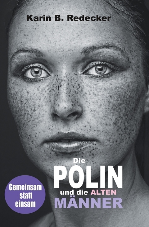 Die Polin und die alten M&auml;nner - Karin B Redecker