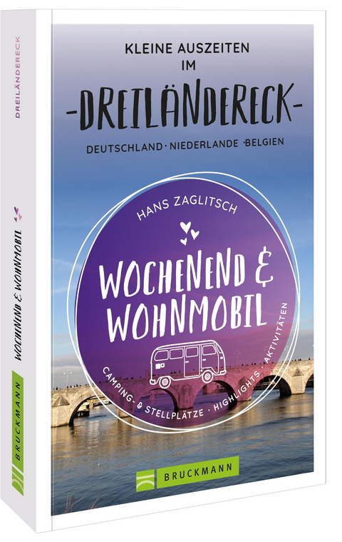 Wochenend und Wohnmobil - Kleine Auszeiten im Dreil&auml;ndereck D/NL/B - Hans Zaglitsch