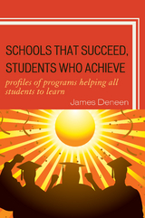 Schools That Succeed, Students Who Achieve -  James Deneen