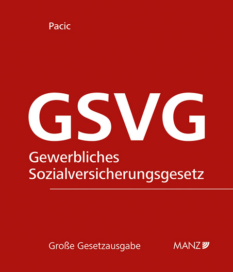 Die Sozialversicherung der in der gewerblichen Wirtschaft selbst&auml;ndig Erwerbst&auml;tigen - GSVG - 