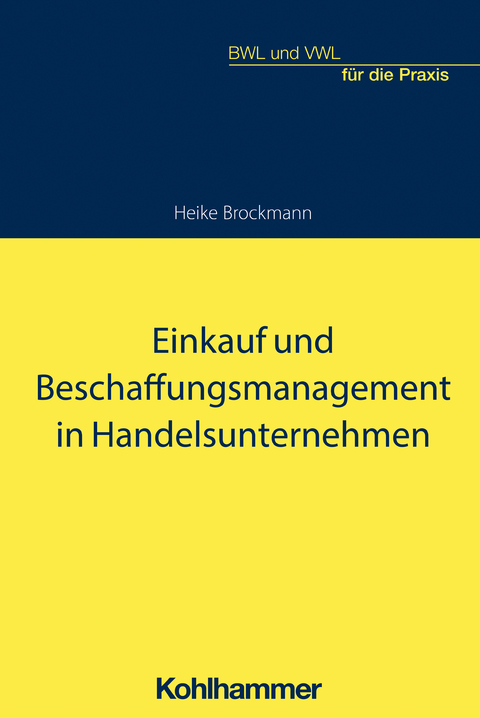 Einkauf und Beschaffungsmanagement in Handelsunternehmen - Heike Brockmann