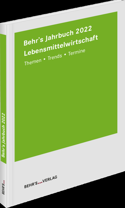 Behr's Jahrbuch f&uuml;r die Lebensmittelwirtschaft 2022 - Christian Fichtinger, Melanie Jahn, Carolin Dr. Knorr, Ralph Dr. Kombal, Bernd Kurzai, Alfred Hagen Prof. Dr. Meyer, Andreas Reinhart, Annette Dr. Rexroth, Jo Riehle, Britta Schattenberg, J&uuml;rgen Schl&ouml;sser, Tobias Dr. Teufer, Rainer Weidler
