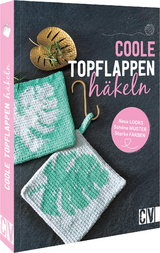 Coole Topflappen h&auml;keln - Stefanie Benz, Annette Diepolder, Elke Reith, Susanne Schaadt