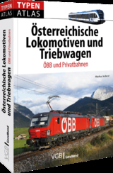 Typenatlas &Ouml;sterreichische Lokomotiven und Triebwagen - Markus Inderst