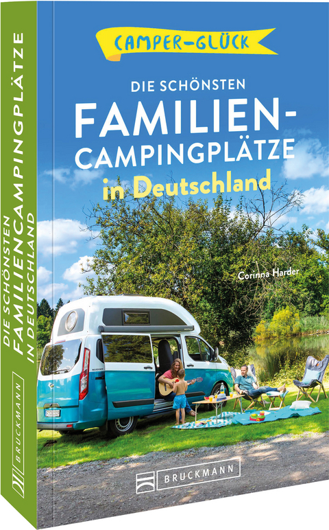 Campergl&uuml;ck Die sch&ouml;nsten Familien-Campingpl&auml;tze in Deutschland - Corinna Harder