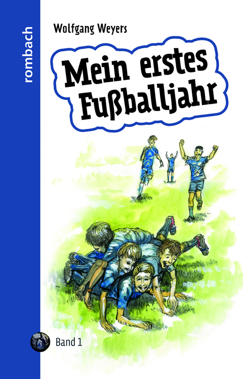 Mein erstes Fu&szlig;balljahr - Wolfgang Weyers