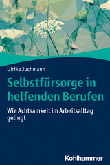 Selbstf&uuml;rsorge in helfenden Berufen - Ulrike Juchmann