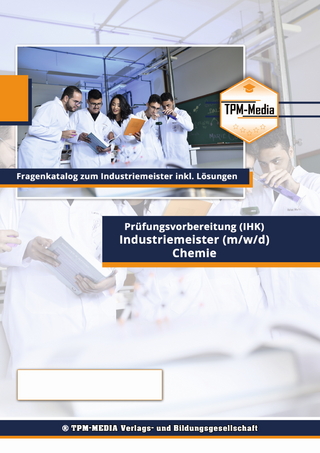 Industriemeister Chemie (IHK) Fragenkatalog (Buch-/Printversion) incl. Lösungsbogen