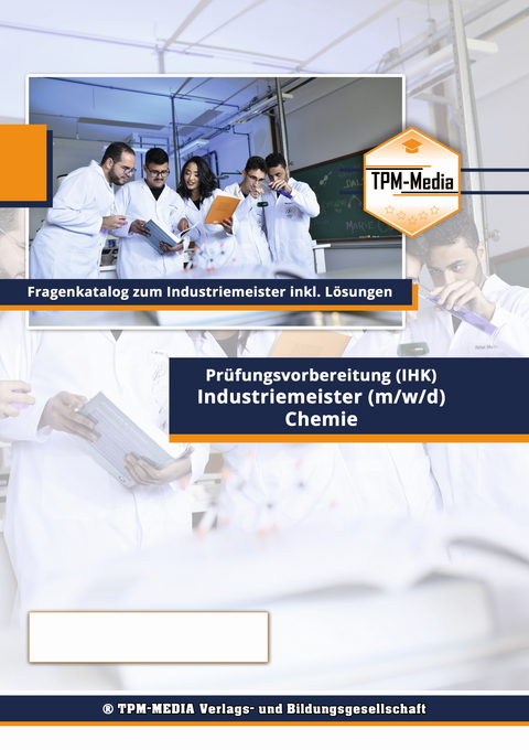 Industriemeister Chemie (IHK) Lernfeld 6 Fragenkatalog (Buch-/Printversion) incl. L&ouml;sungsbogen - Thomas Mueller